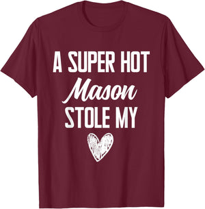 Mason Boyfriend Girlfriend Stole My Heart Funny T-Shirt - T-Shirt | Maroon