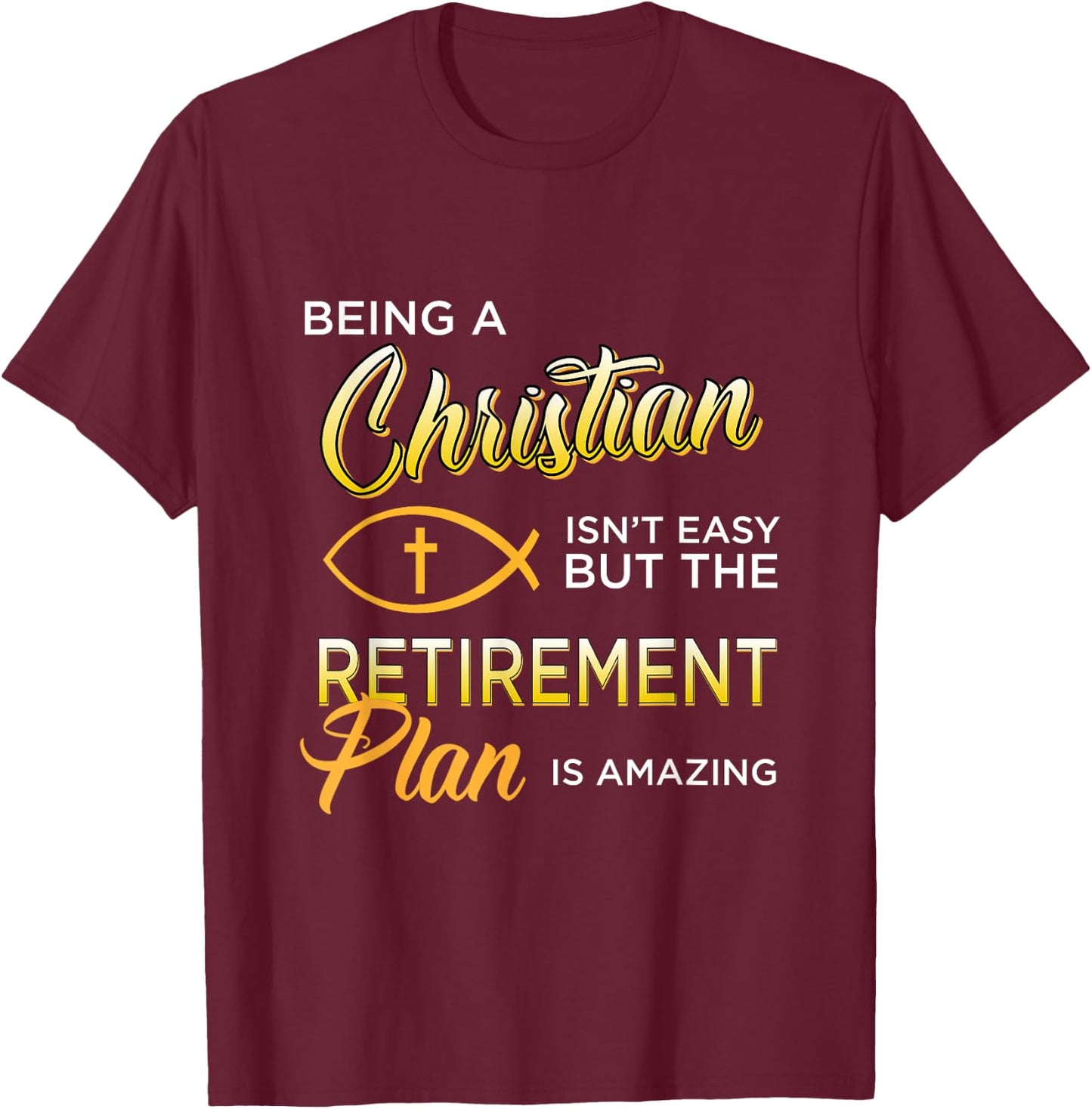 Christian Gospel and Bible Phrase for our Lord Jesus T-Shirt - T-Shirt | Maroon