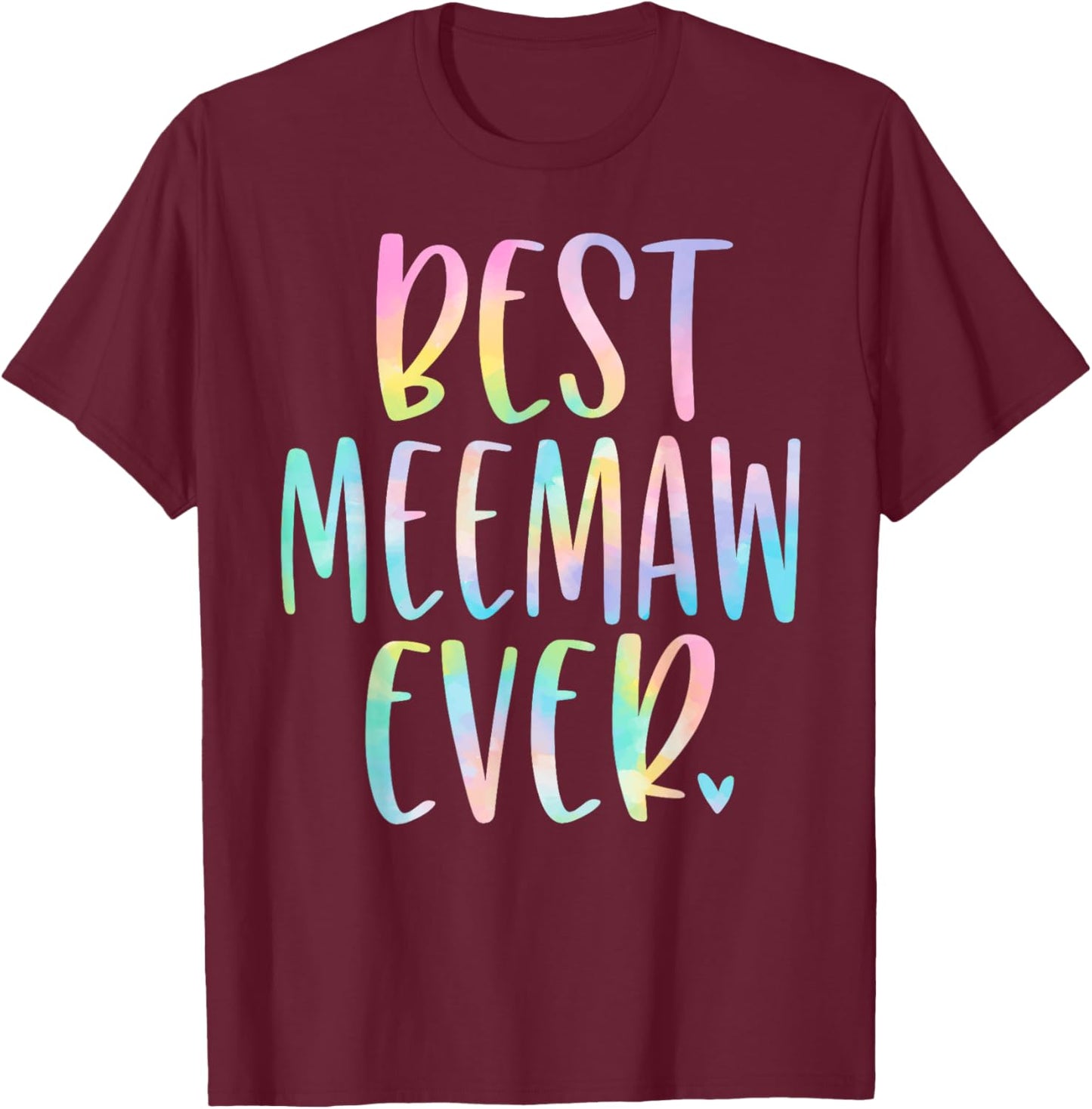 Best Meemaw Ever Gifts Grandma Mother's Day Tie Dye T-Shirt - T-Shirt | Maroon