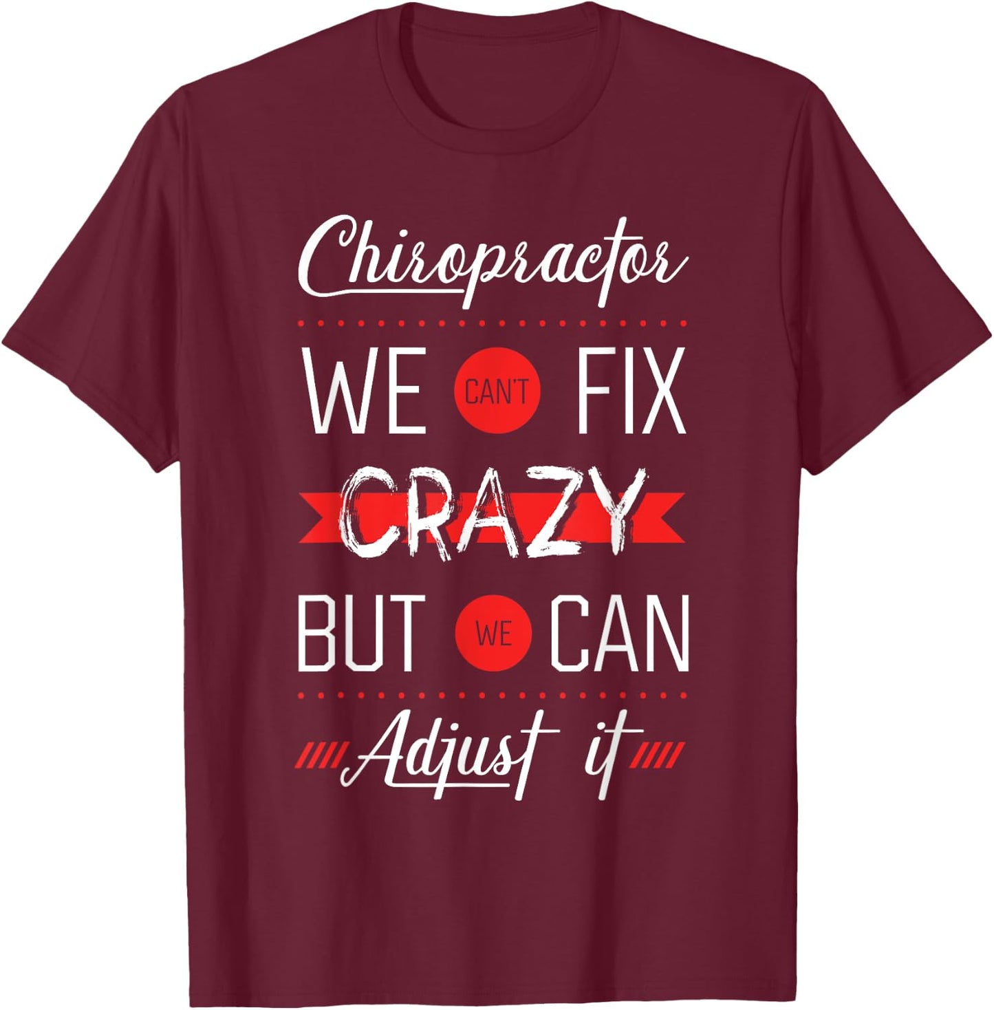 Chiropractor Spine Therapy Joints Adjustment Chiropractic T-Shirt - T-Shirt | Maroon