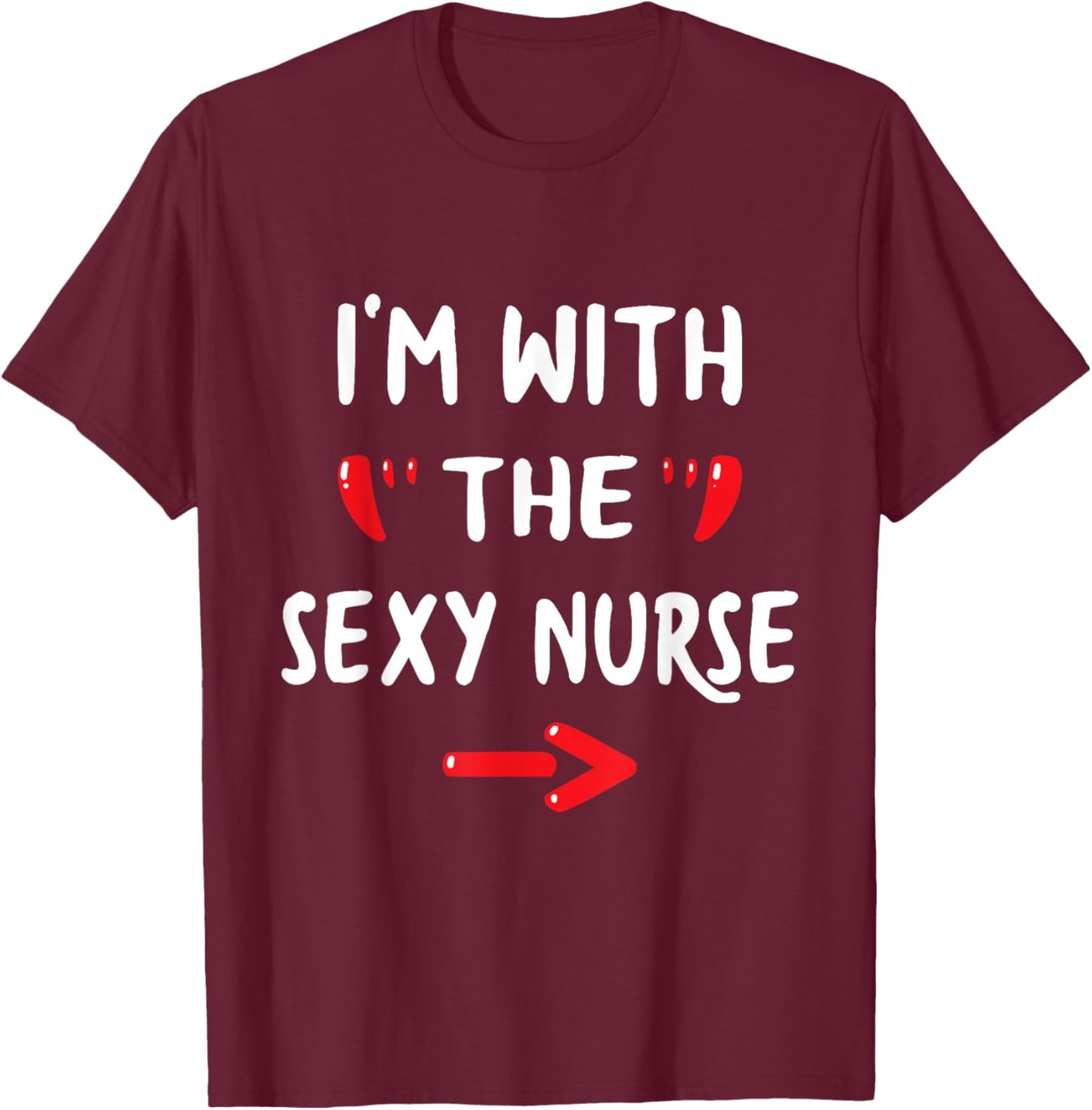 I'm With the Sexy Nurse Funny Halloween Boyfriend & Husband T-Shirt - T-Shirt | Maroon