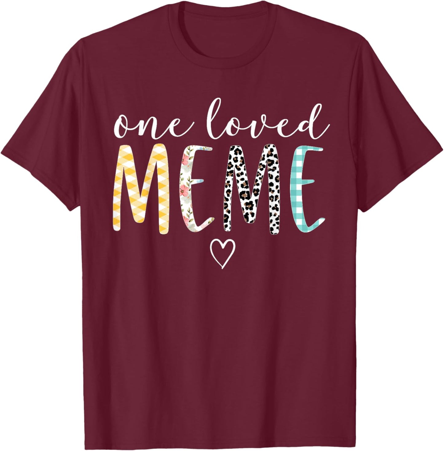 Meme Gifts Women One Loved Meme Mother's Day T-Shirt - T-Shirt | Maroon