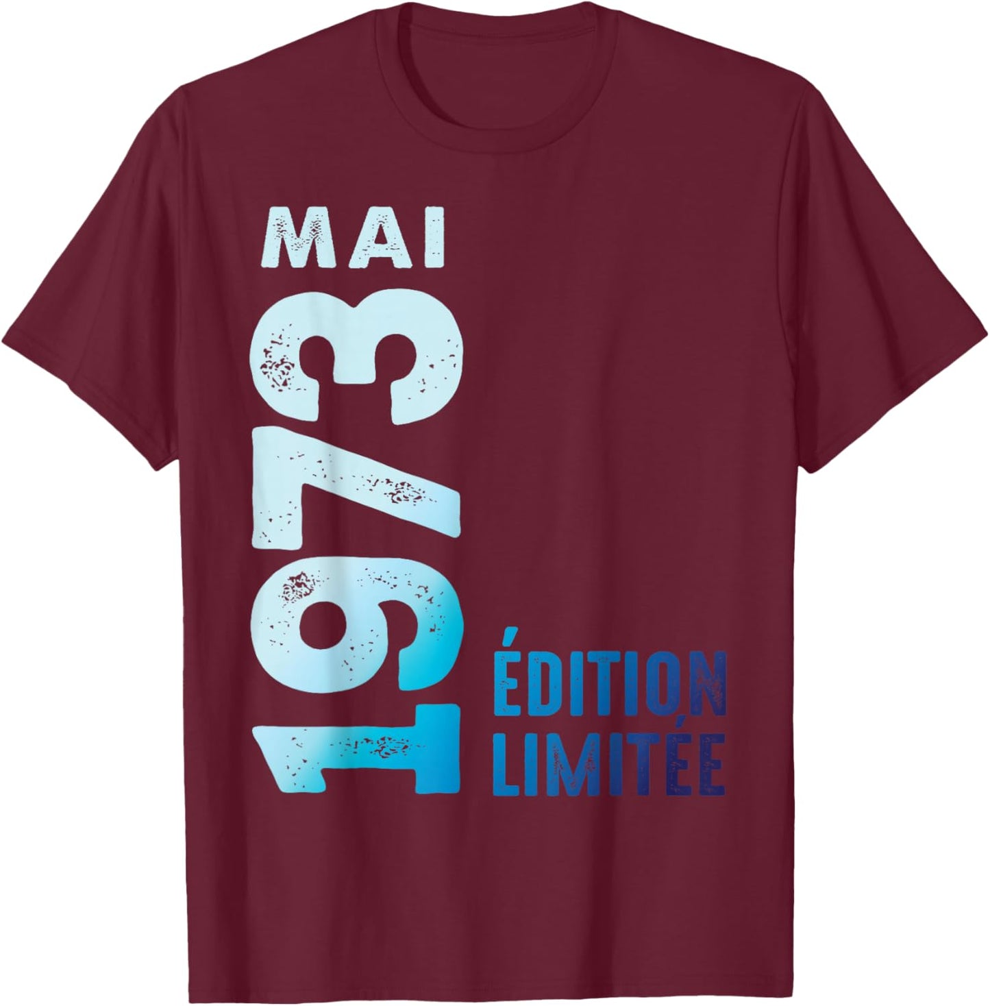 Édition Limitée Mai 1973 Cadeau D'anniversaire 1973 T-Shirt - T-Shirt | Maroon