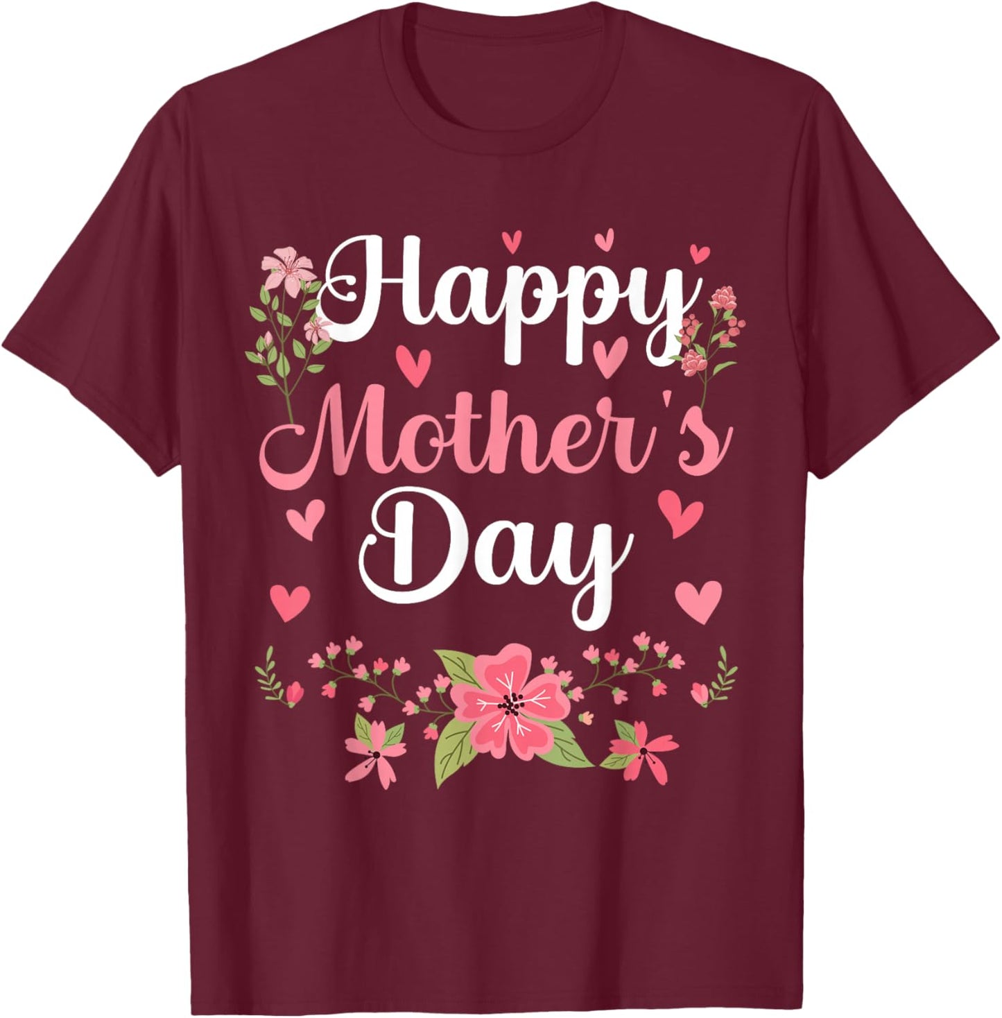 Happy Mother's Day Mommy Cute Floral Women for Mom Grandma T-Shirt - T-Shirt | Maroon
