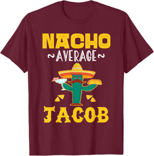Nacho Average JACOB Custom Name Cinco De Mayo Sombrero T-Shirt - T-Shirt | Maroon