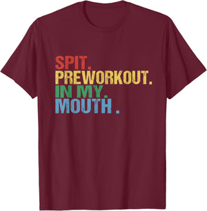 Spit Preworkout In My Mouth Vintage Distressed Funny Gym T-Shirt - T-Shirt | Maroon