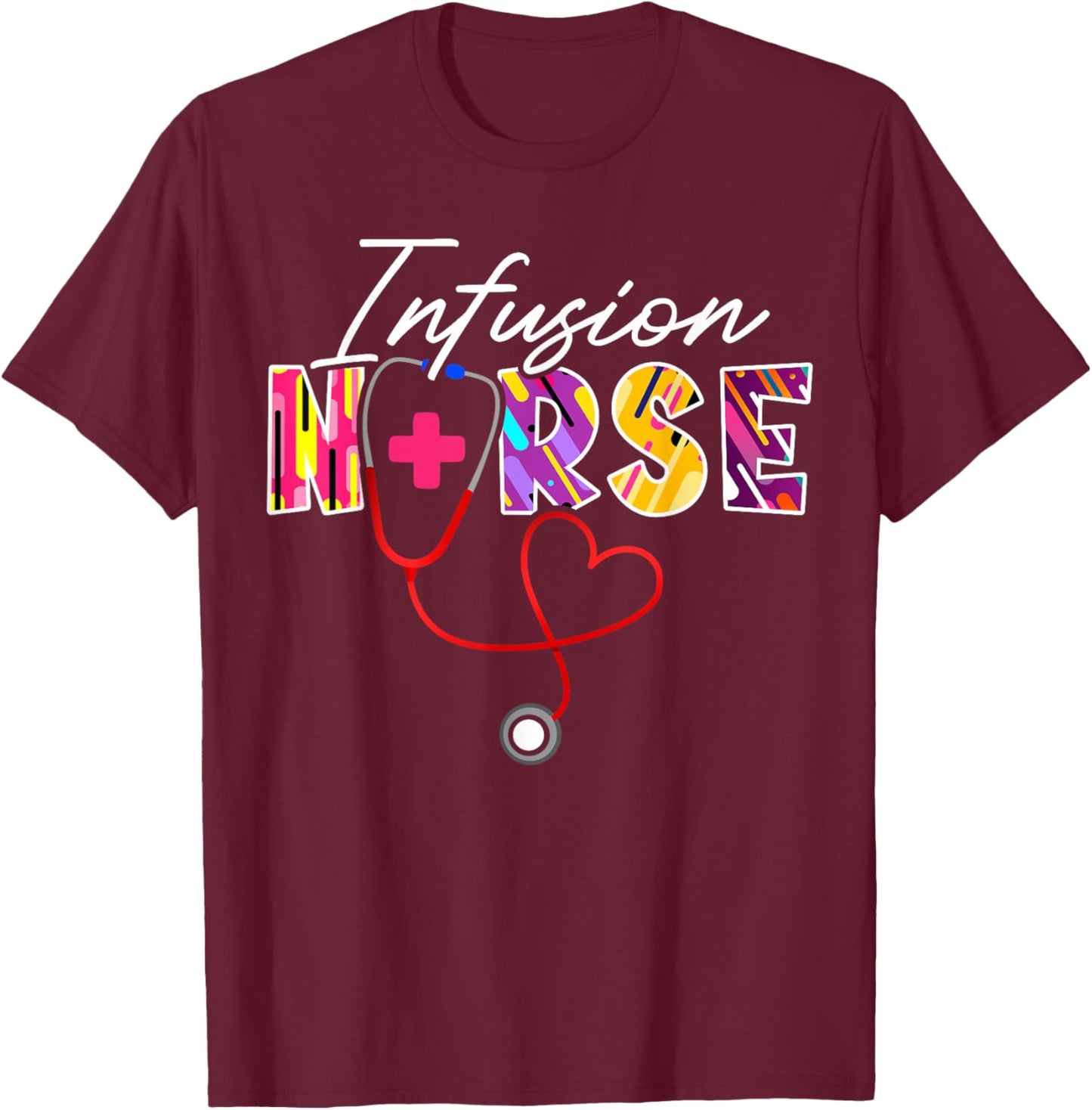 Infusion Nurse Stethoscope T-Shirt - T-Shirt | Maroon