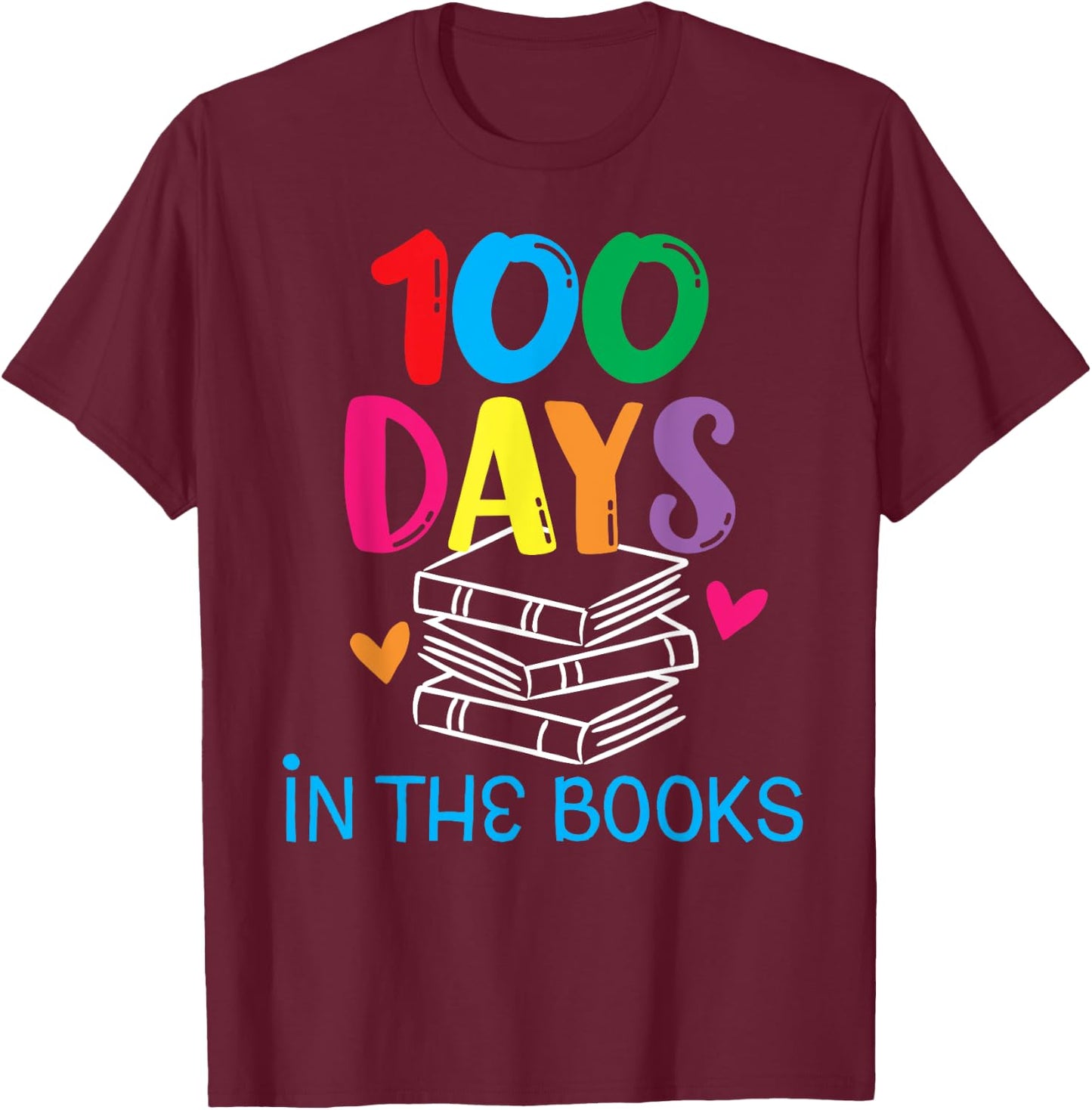 100 Days in The Books - Book Lover English Reading Teacher Women Kids T-Shirt - T-Shirt | Maroon