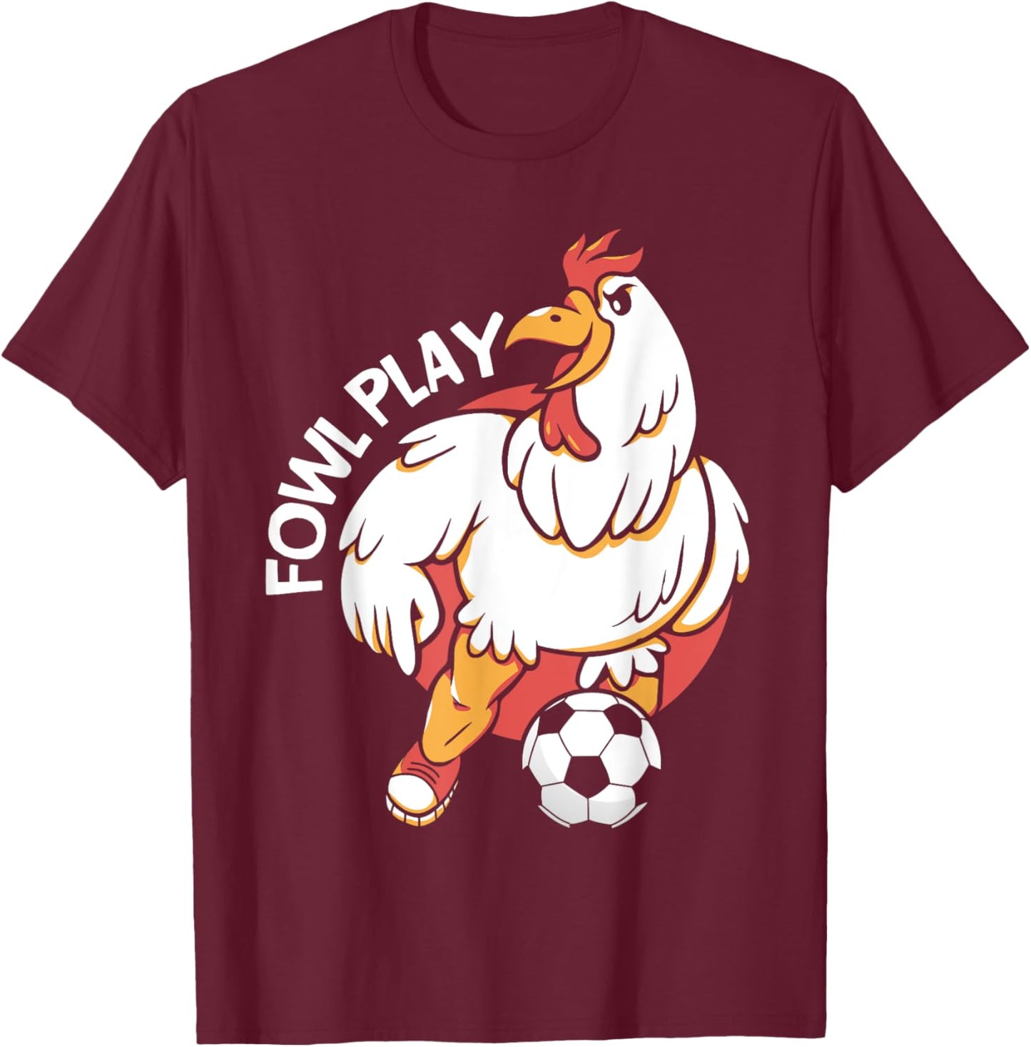 Fowl Play Chicken Animal Sports Football Player Soccer T-Shirt - T-Shirt | Maroon