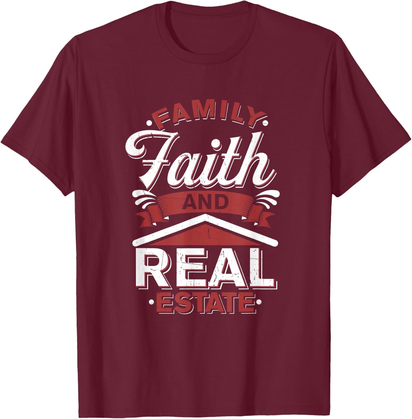 Funny House Broker - Family Faith Real Estate Agent T-Shirt - T-Shirt | Maroon