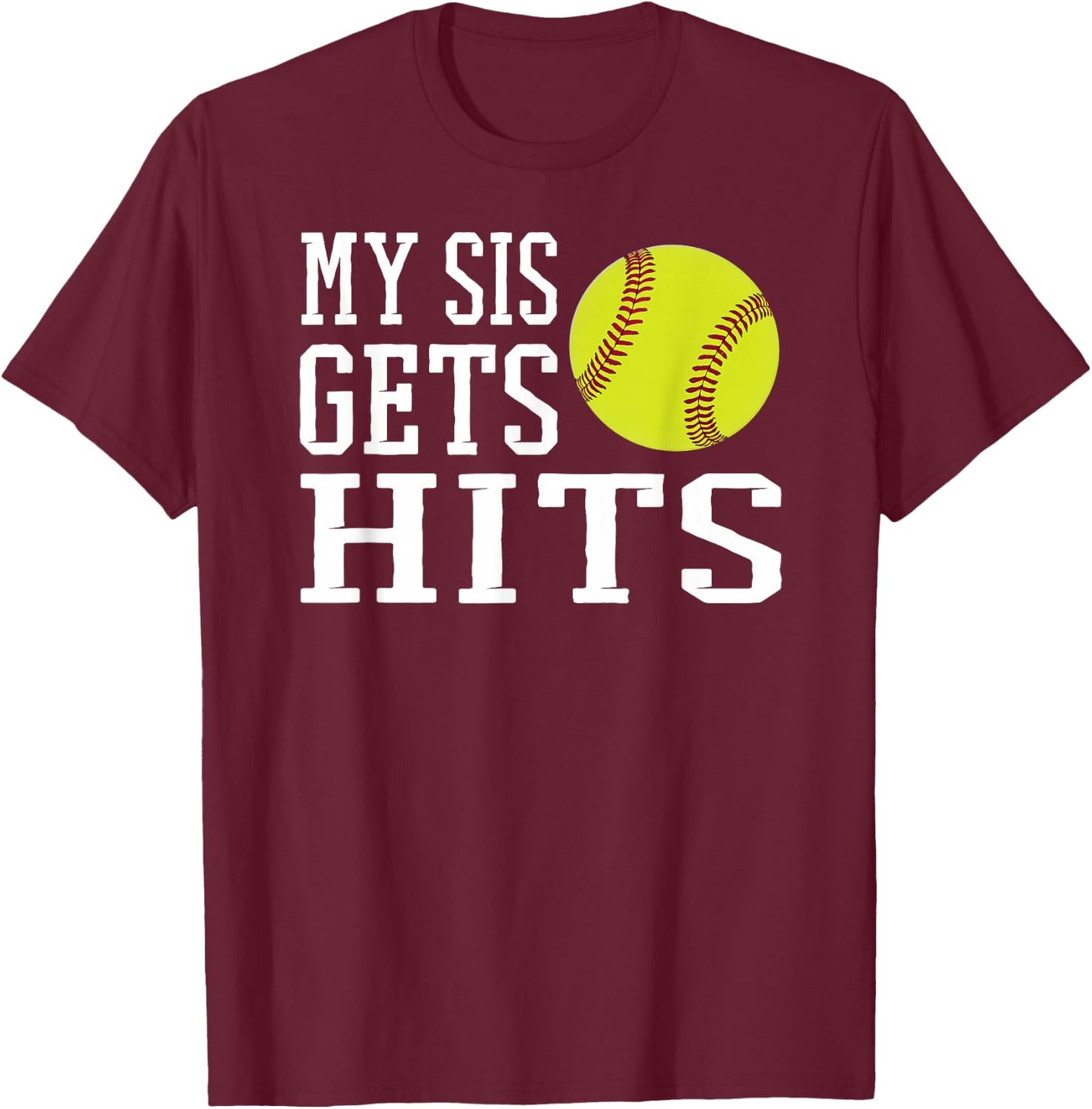Funny Softball My Sis Gets Hits Brother & Sister Softball T-Shirt - T-Shirt | Maroon
