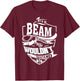 It's a BEAM Thing Gifts T-Shirt - T-Shirt | Maroon