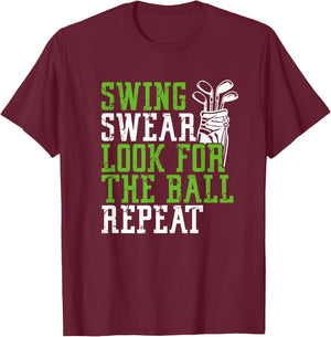 Swing Swear Look for Ball Repeat - Fun Golf T-Shirt - T-Shirt | Maroon