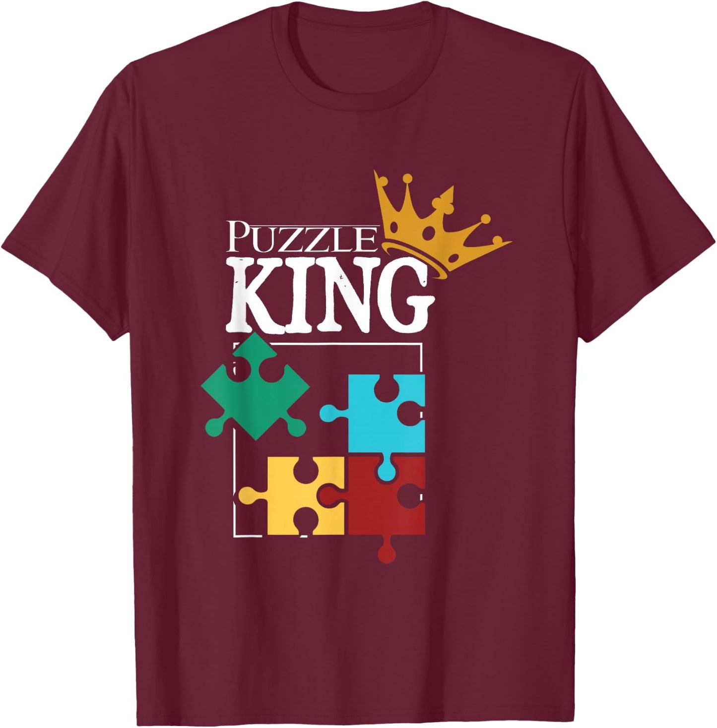 Puzzle King | Puzzle Lovers | Puzzle Pieces T-Shirt - T-Shirt | Maroon