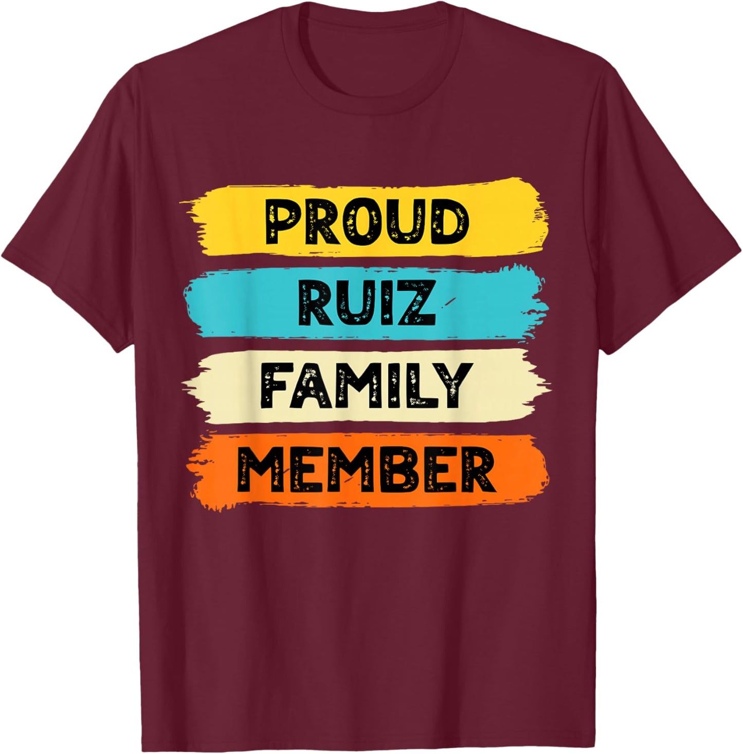Ruiz Surname Proud Family Member Ruiz T-Shirt - T-Shirt | Maroon