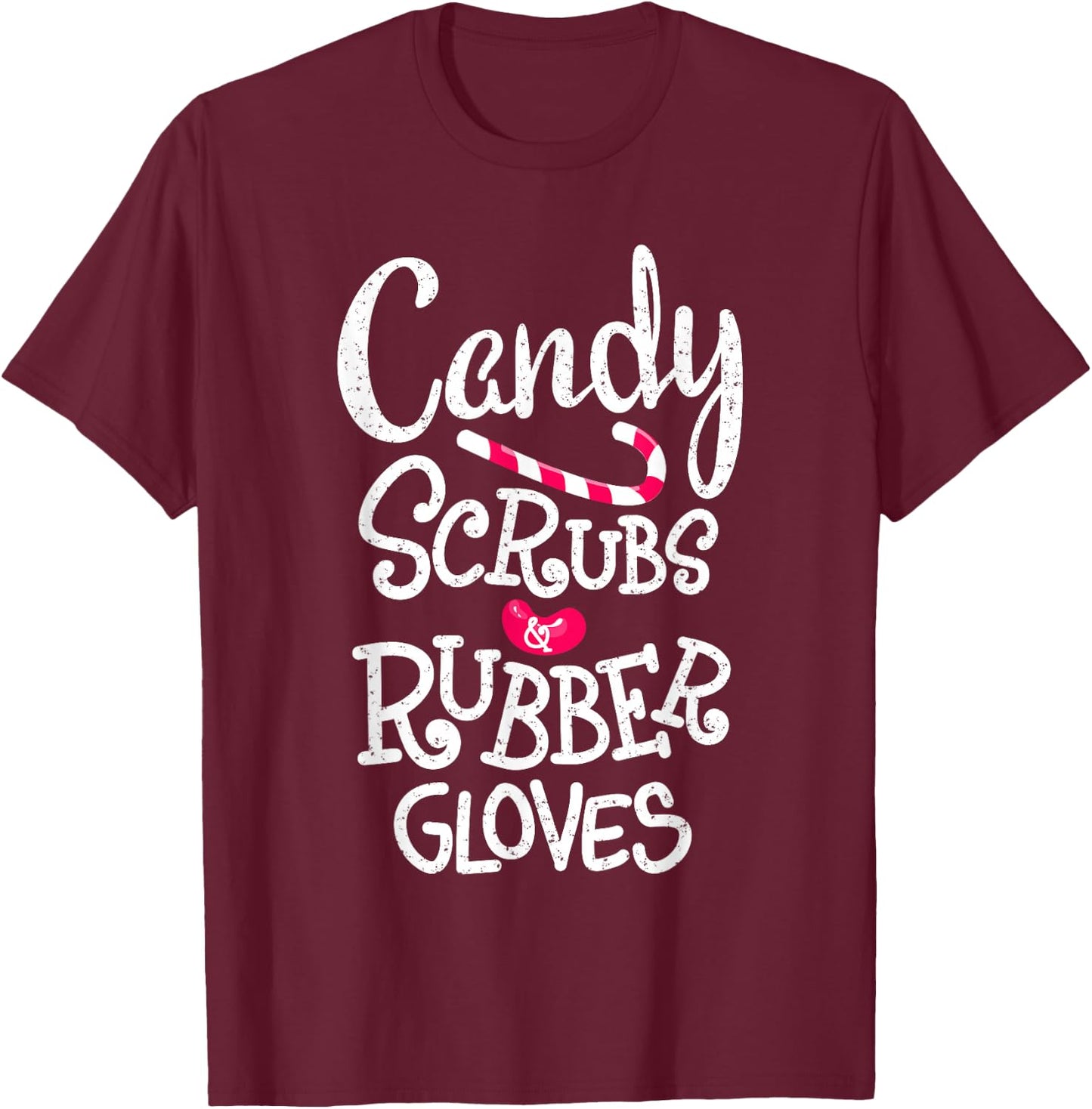 Candy Scrubs and Rubber Gloves Candy cane Nurse Shirt T-Shirt - T-Shirt | Maroon