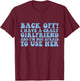 Back Off! I have a crazy girlfriend funny boyfriend T-Shirt - T-Shirt | Maroon