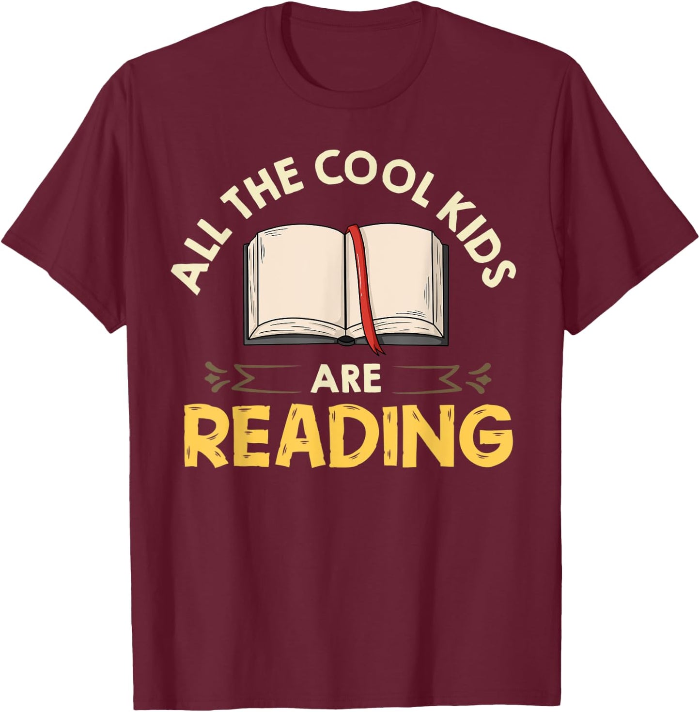 All The Cool Kids Are Reading Gift Book Reading T-Shirt - T-Shirt | Maroon