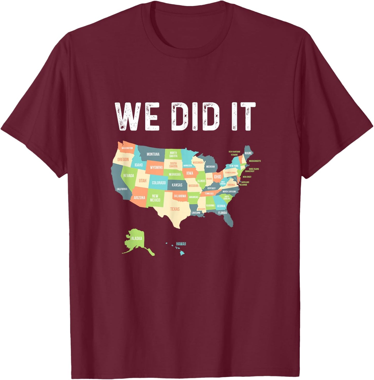 Visit All 50 States Gift WE DID IT! All Fifty States Travel T-Shirt - T-Shirt | Maroon