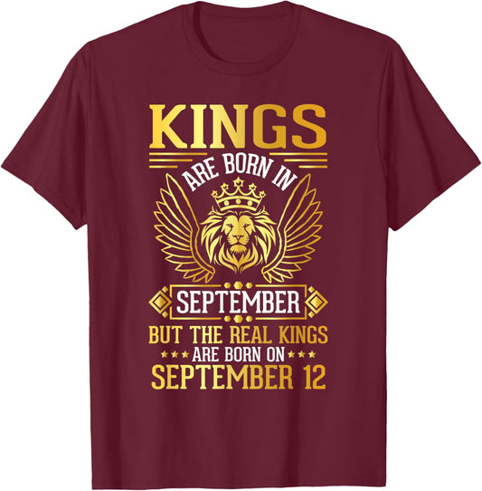 Kings Are Born In Sept Real Kings Are Born On September 12 T-Shirt - T-Shirt | Maroon