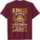 Kings Are Born In Sept Real Kings Are Born On September 12 T-Shirt - T-Shirt | Maroon