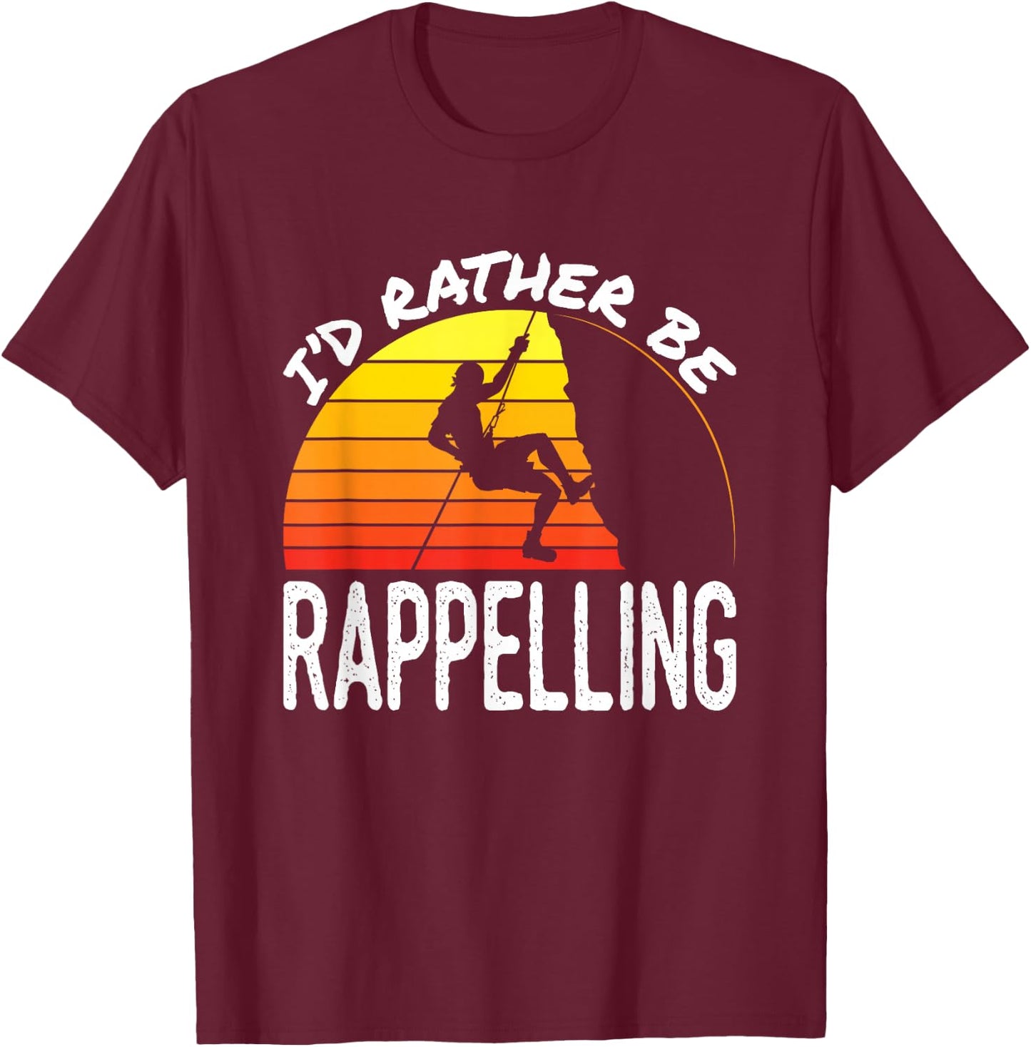 I'd Rather Be Rappelling Retro Rock Climbing Mountaineer T-Shirt - T-Shirt | Maroon