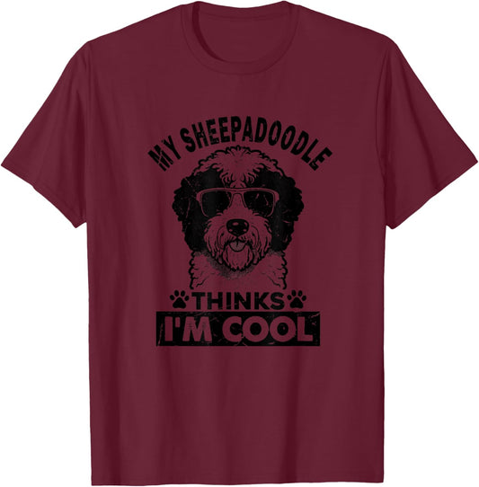 My Sheepadoodle Dog Thinks I'm Cool Vintage Funny Dog Lover T-Shirt - T-Shirt | Maroon