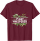 Plant Whisperer Gardener Lovers Men Women Gardening T-Shirt - T-Shirt | Maroon