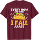 Every Now And Then I Fall Apart Taco Lover T-Shirt - T-Shirt | Maroon