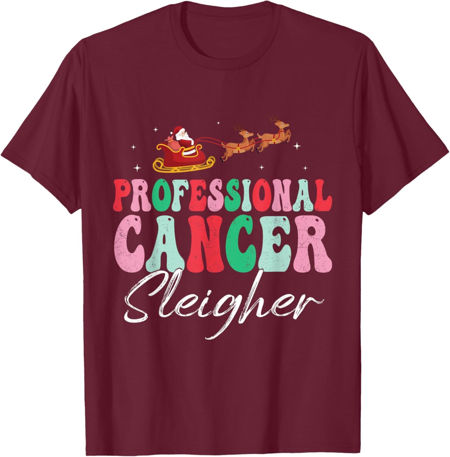 Professional Cancer Sleigher Oncology Nurse Christmas Women T-Shirt - T-Shirt | Maroon