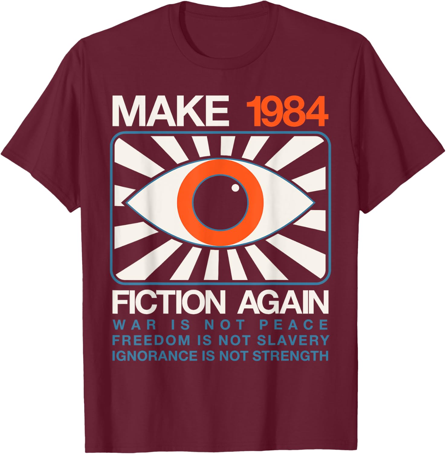 Make 1984 Fiction Again Dystopian T-Shirt - T-Shirt | Maroon