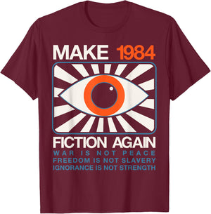 Make 1984 Fiction Again Dystopian T-Shirt - T-Shirt | Maroon