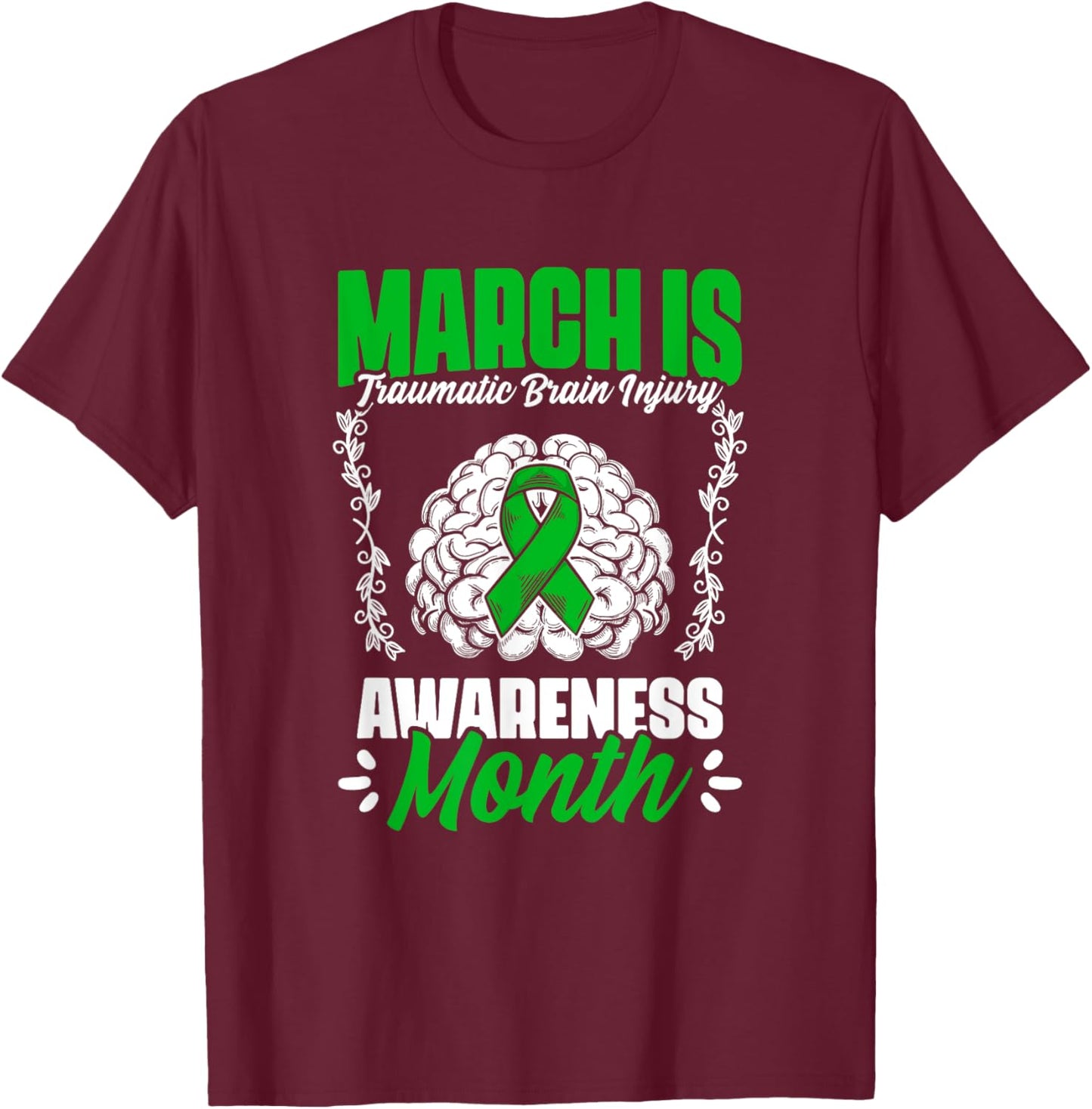 March Is Traumatic Brain Injury Month Surgery TBI Survivor T-Shirt - T-Shirt | Maroon