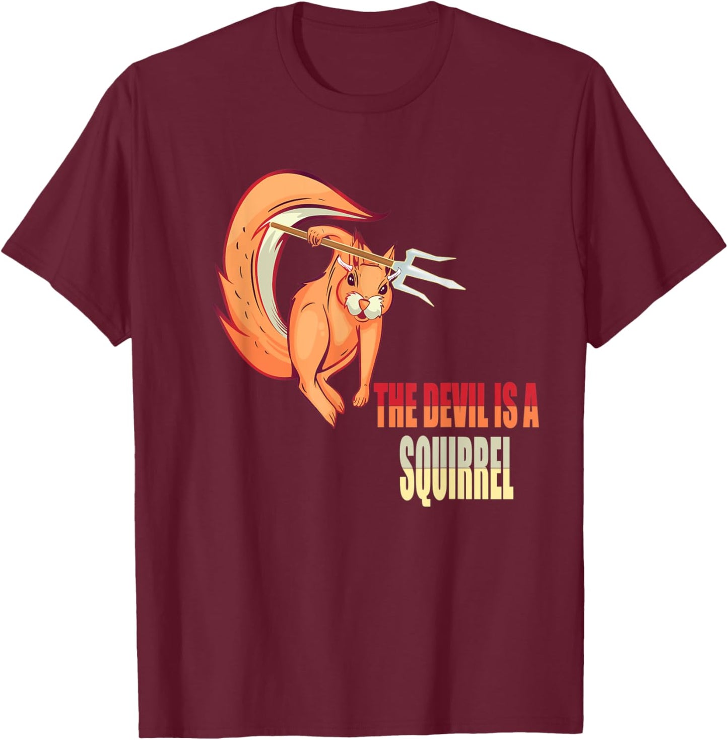Devil Squirrel, The Devil Is A Squirrel Gift T-Shirt - T-Shirt | Maroon