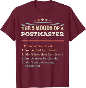 The 5 Moods of an Postmaster Funny Postmaster Gifts T-Shirt - T-Shirt | Maroon