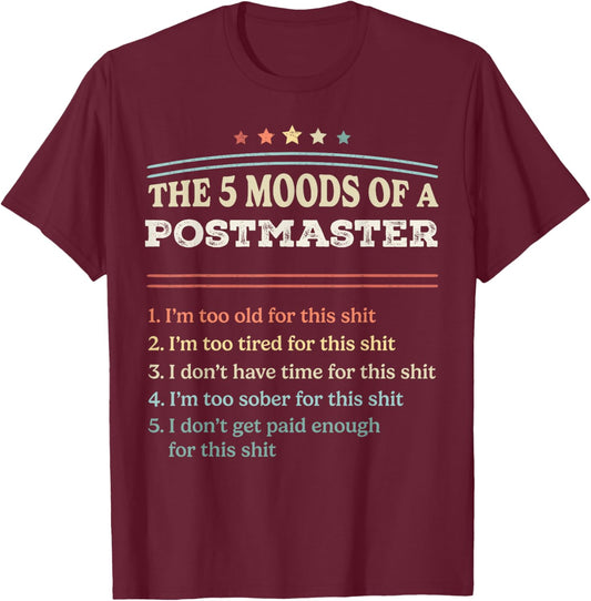 The 5 Moods of an Postmaster Funny Postmaster Gifts T-Shirt - T-Shirt | Maroon