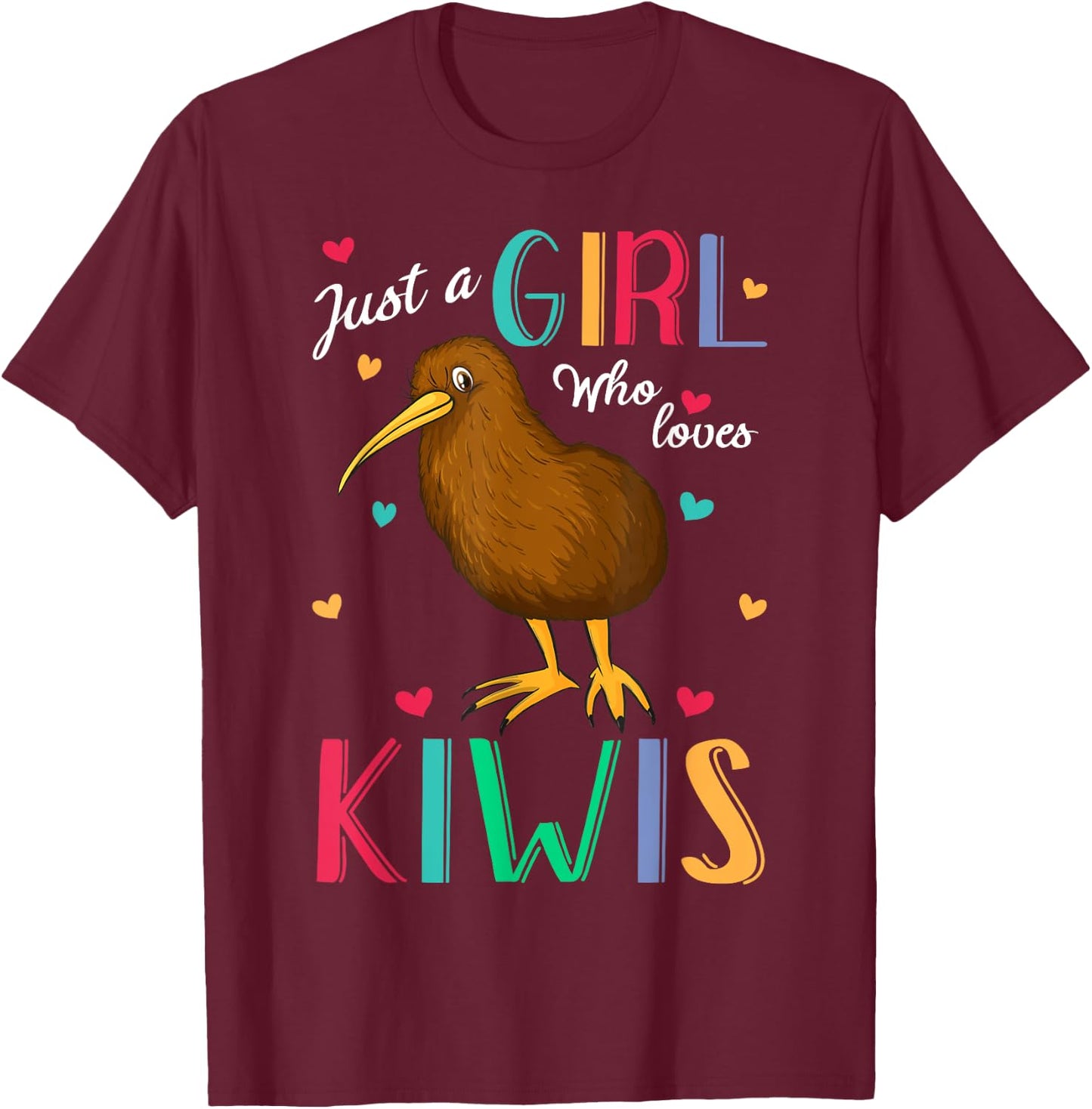 Just A Girl Who Loves Kiwis Bird Shirt Kiwi Bird Gift T-Shirt - T-Shirt | Maroon