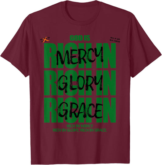 God Is Rich In Mercy Glory Grace Christian Modern Graphic T-Shirt - T-Shirt | Maroon