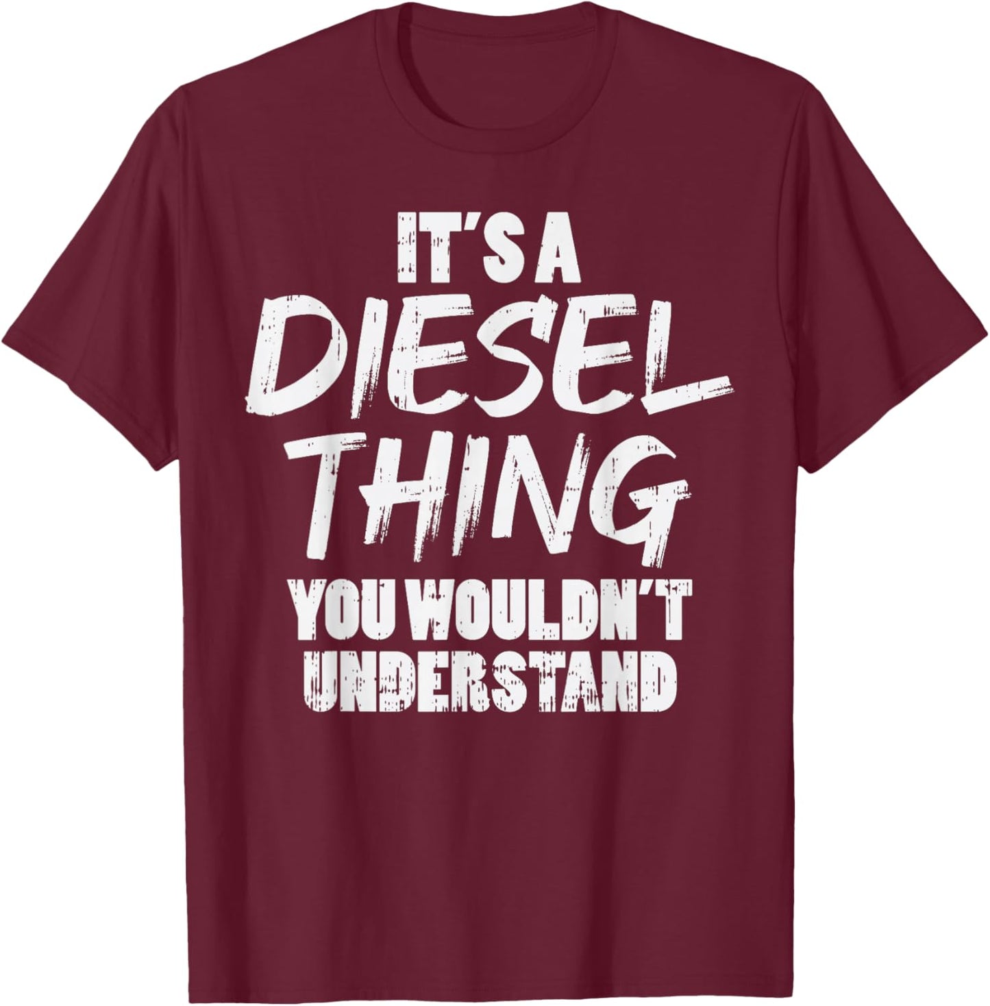 Diesel Thing Trucking Truck Driver Trucker Mechanic Gift T-Shirt - T-Shirt | Maroon