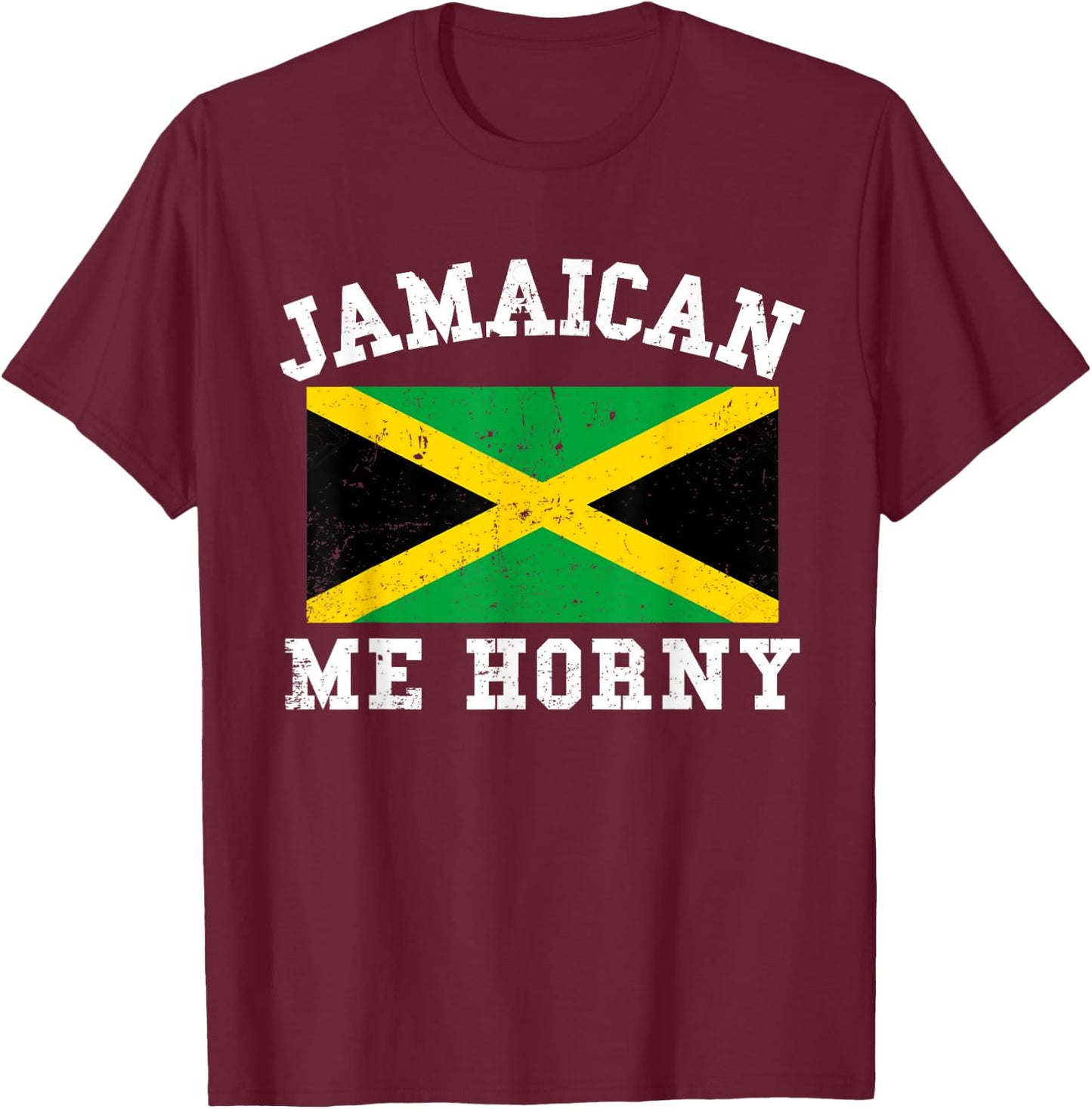 Jamaican Me Horny Shirt Jamaica Flag Caribbean Vacation Gift T-Shirt - T-Shirt | Maroon