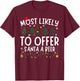Most Likely To Offer Santa A Beer Matching Christmas T-Shirt - T-Shirt | Maroon