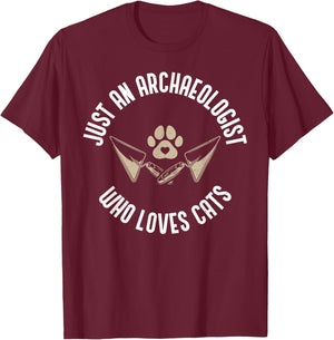 Just an Archaeologist who loves Cats Lover Archaeologist T-Shirt - T-Shirt | Maroon
