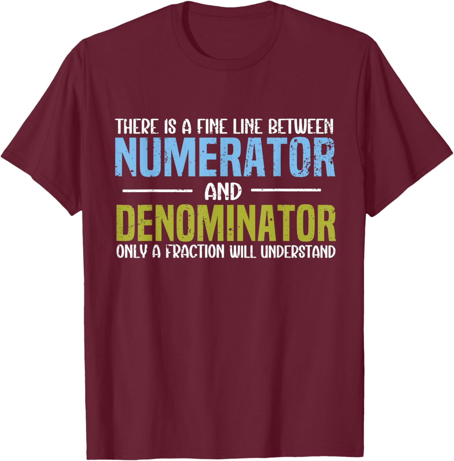 Funny Math Teacher Joke Men Women Fun Best Math Quotes T-Shirt - T-Shirt | Maroon