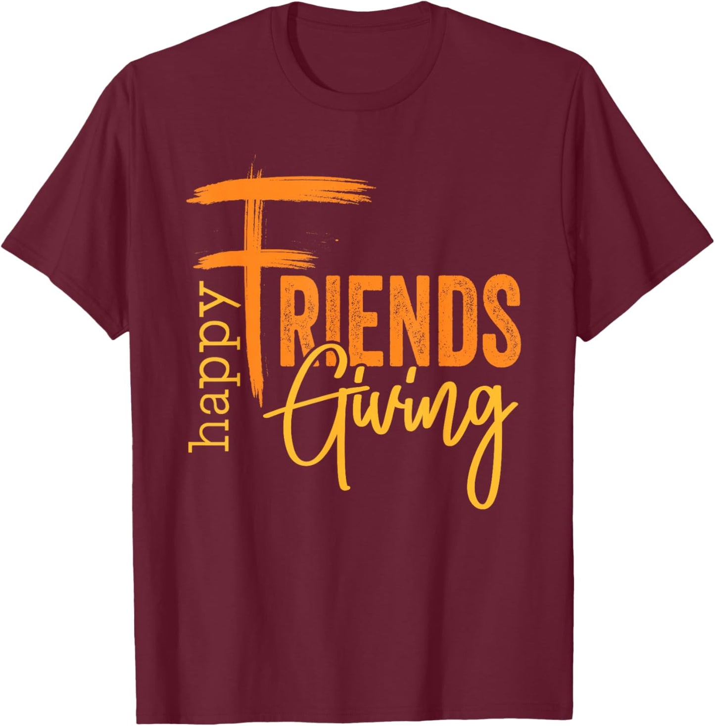 Happy Friendsgiving Squad Funny Thanksgiving T-Shirt - T-Shirt | Maroon