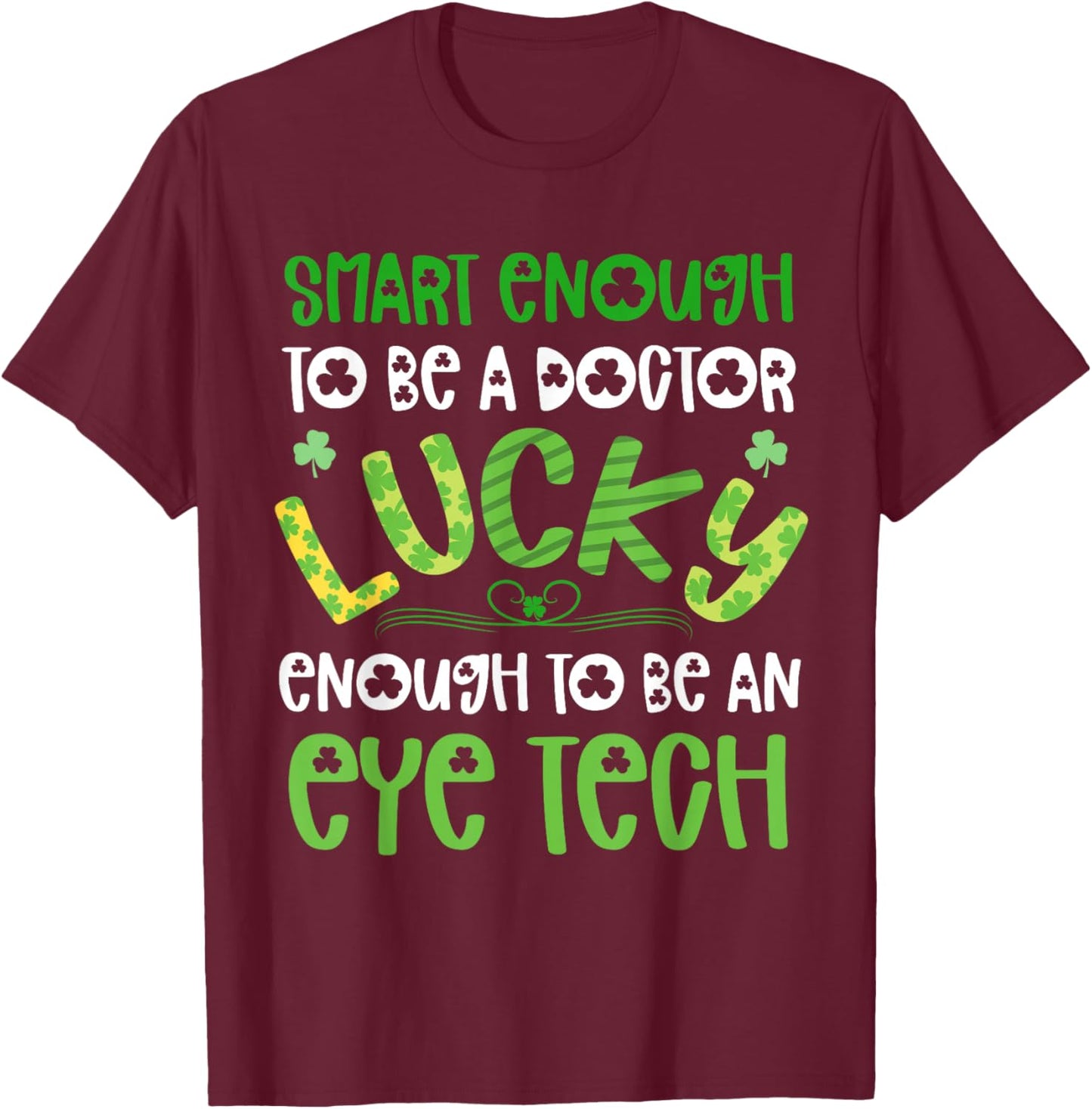 Eye Tech St Patricks Day Shirts Lucky Optometry Technician T-Shirt - T-Shirt | Maroon