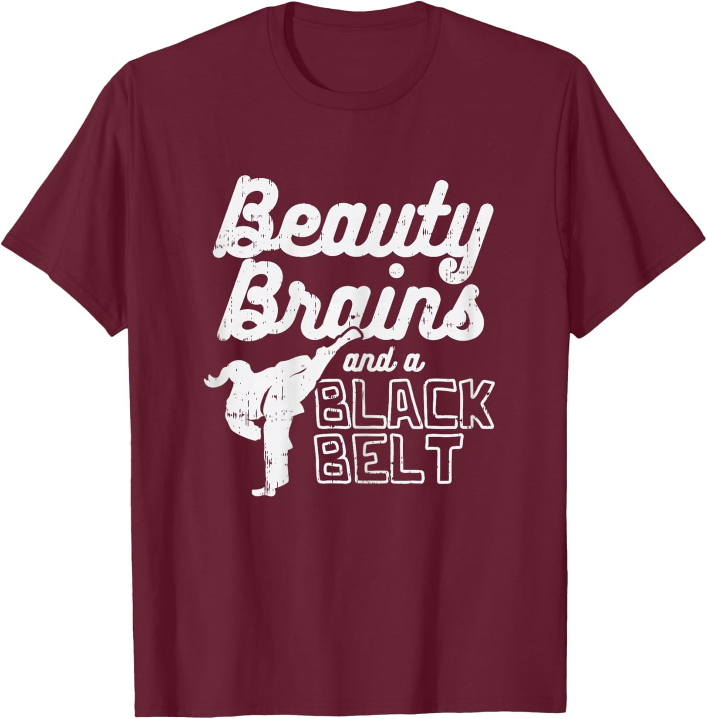 Beauty Brains Black Belt Girl Karate Kick Taekwondo Gift T-Shirt - T-Shirt | Maroon
