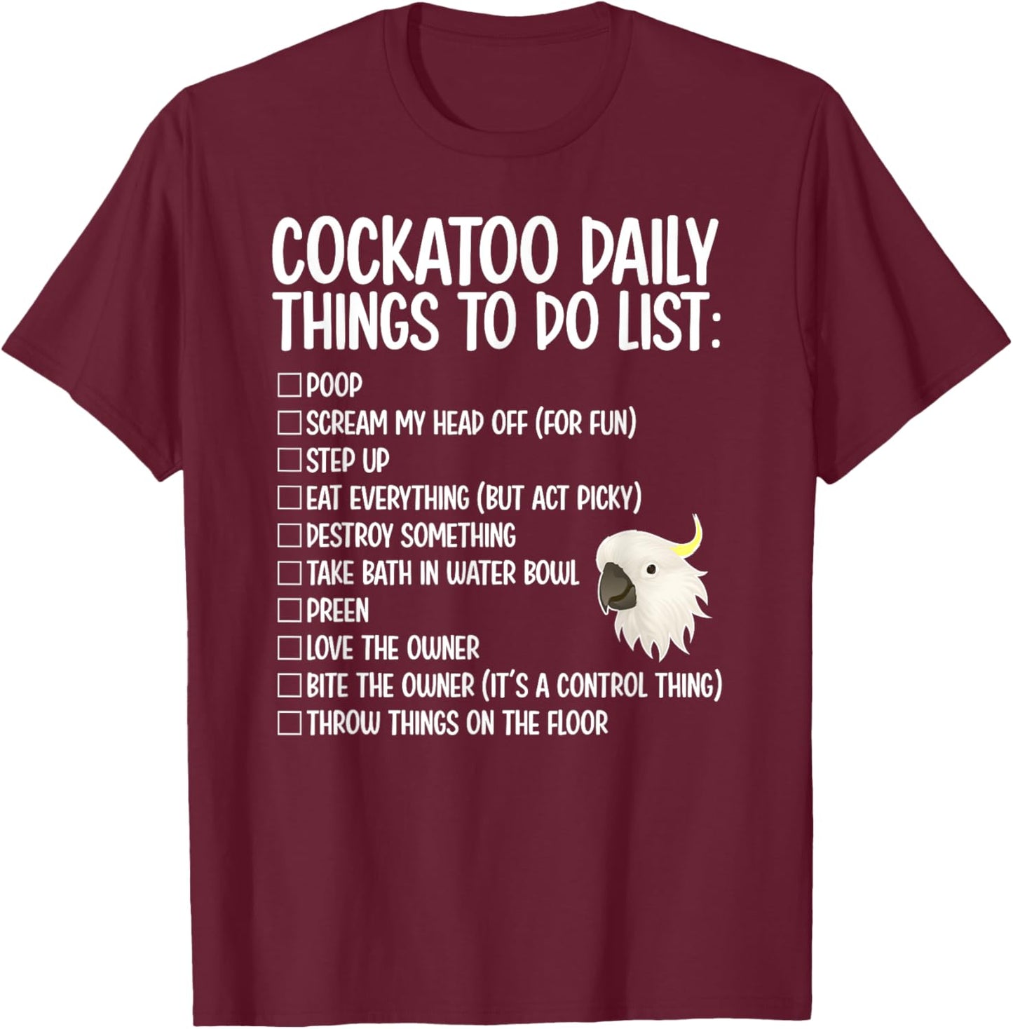Cockatoo Daily Things Cockatoo Owner Cockatoo Mom T-Shirt - T-Shirt | Maroon