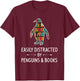 Easily Distracted By Penguins & Books Lover Gift Bird Animal T-Shirt - T-Shirt | Maroon