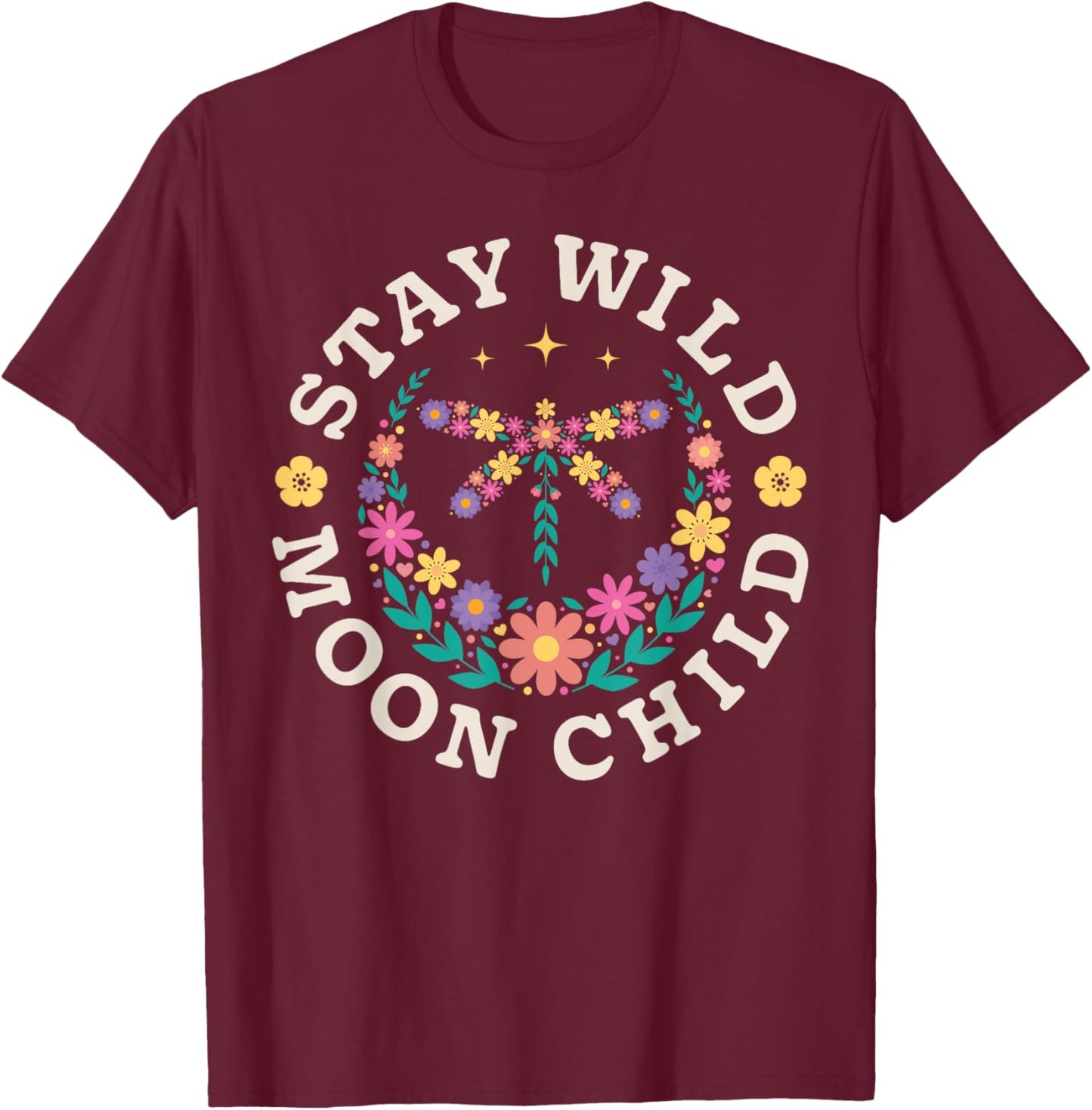 Stay Wild Moon Child Hippie Dragonfly Retro 70s Bug Insect T-Shirt - T-Shirt | Maroon