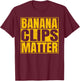 Banana Clips Matter Funny AK-47 Rifle T-Shirt - T-Shirt | Maroon